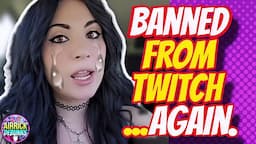 The REAL Reason Melonie Mac Was BANNED From Twitch... Again.