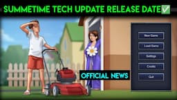 FINALLY😍 SUMMERTIME SAGA TECH UPDATE RELEASE DATE & MONTHLY SUMMARY 🔥 WHAT A LEGEND 0.7 UPDATE NEWS