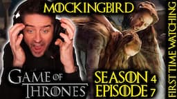 Mockingbird | GAME OF THRONES [4x7] (FIRST TIME WATCHING REACTION)