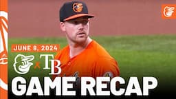 Orioles vs. Rays Game Recap (6/8/24) | MLB Highlights | Baltimore Orioles