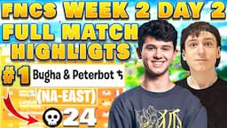 🤯BUGHA & PETERBOT Place 1ST in FNCS WEEK 2 - DAY 2 - NAE 🏆 24 KILLS | MATCH REPLAY