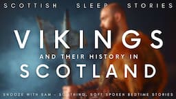 Storm of Vikings in Scotland 👑🌊🏰 History Bedtime Stories For Grown Ups