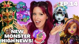 MONSTER HIGH G3 Won't Stop Releasing NEW Dolls Podcast EP.14