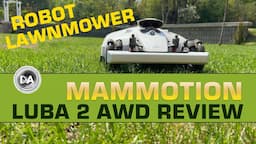 Mammotion LUBA 2 AWD Robot Lawnmower Review | Worth the Big $$$?