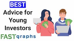 Best Advice For Young Investors | FAST Graphs