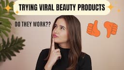 TRYING VIRAL BEAUTY PRODUCTS | DO THEY WORK ?