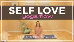 Yoga Flow for Self Love and Healing - 15 Minute Practice