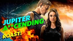 ROASTING Jupiter Ascending - The Watchowski's Epic Fail