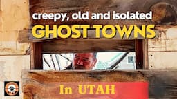 Creepy, Old and Isolated | Ghost Towns in UTAH: Exploring the remains of abandoned Widtsoe & Osiris