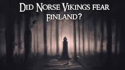 Did Norse Vikings fear Finland? Finnish Myth