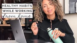 HEALTHY HABITS To Maintain While WORKING FROM HOME