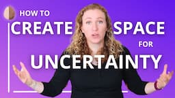 How to Deal with Uncertainty  - Without Self-Sabotage