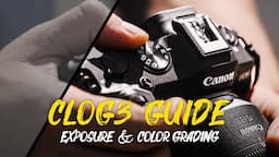 CANON CLOG3 Beginners Guide - Exposure & Color Grading on R8, R5 & R6 mark ii