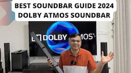 (Hindi) Best Soundbar Buying Guide 2024 | Best Dolby Atmos Soundbar | Best Soundbar 2024