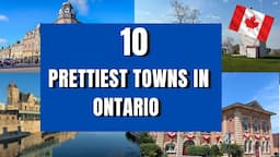 Ontario's Prettiest Towns: Explore the 10 Most Enchanting Towns! 🌲🏡