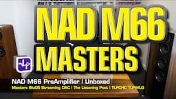 NAD Masters M66 BluOS Streaming DAC-Preamplifier Unboxed | The Listening Post | TLPCHC TLPWLG