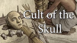 The Birth of Civilisation - Cult of the Skull (8800 BC to 6500 BC)