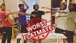 Who was the worst flatmate ?