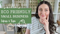 ECO FRIENDLY SMALL BUSINESS TIPS | Sustainability, Packaging, Shipping & More (2021)