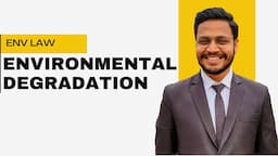 Environmental Degradation | Causes of Environmental Degradation | Effect ofEnvironmental Degradation