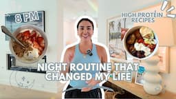 NIGHT ROUTINE THAT CHANGED MY LIFE | EASY & PRODUCTIVE + HEALTHY RECIPES