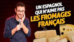 Un espagnol qui n'aime pas le fromage français !