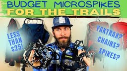 BEST MICROSPIKES FOR TRAIL RUNNING AND HIKING // Review of 3 sets under $25! (including YakTrax)