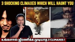 3 SHOCKING CLIMAXES WHICH WILL HAUNT YOU | உங்களால் ஜீரணிக்க முடியாத 3 CLIMAXES | FILMI CRAFT