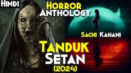 Tanduk Setan (2024) Explained In Hindi - Devil's Horns Ki Sachi Kahani | Indonesian Horror Anthology