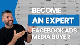 Become An Expert Facebook Ads Media Buyer