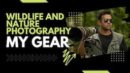 Wildlife photography camera gear and accessories  used by Jayanth Sharma