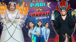 PARI vs CHUDAIL (Episode-3) || Sibbu Giri