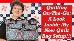 Quilting On-The-Go: A Look Inside My New Quilt Bag Setup!