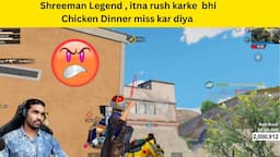 Shreeman Legend , itna rush karke  bhi Chicken Dinner miss kar diya  | BGMI |  #shreemanlegendlive