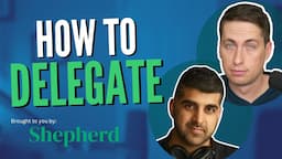 Hiring and Delegation 101 with Nick Huber & Shaan Puri | Brought to you by SupportShepherd.com