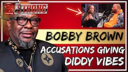 Bobby Brown Accusations Giving Diddy Vibes ((( 2 STRONG )))