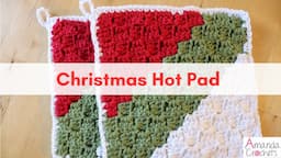 Christmas Hot Pad | Easy Crochet Pattern | Holiday Crochet Pattern | Hot Pads | Corner to Corner