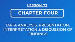 LESSON 72 - CHAPTER FOUR || DATA ANALYSIS, PRESENTATION, INTERPRETATION & DISCUSSION OF FINDINGS