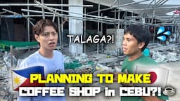 Japanese and Filipino Planning to Make Coffee Shop!! KAPE TAYO!!【CEBU/CAFE/YAMYAM】