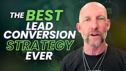 THE SINGLE BEST LEAD CONVERSION STRATEGY EVER- Kevin Ray Ward