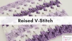 Raised V-Stitch (Crochet 101 Series) | Easy Crochet Beginner Tutorial