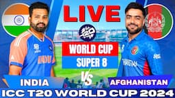 🔴 Live: India vs Afghanistan T20 World Cup Super 8, Live Match Score | IND vs AFG Live match Today