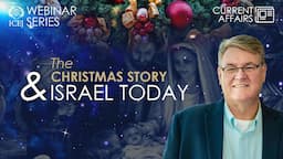 The Christmas Story & Israel Today - ft David Parsons|Webinar Series