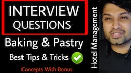 Interview Questions | Pastry And Baking | Hotel Management Tutorial  Concepts With Bonus  Must Watch