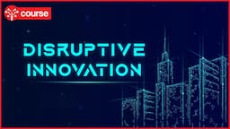 Ep 3: Disruptive Innovation | Innovation and Entrepreneurship | SkillUp