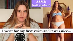 I went for my first swim and it was nice... ASMR