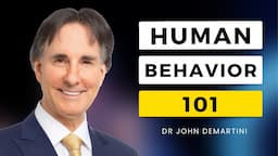 Understanding Human Behavior | Dr John Demartini