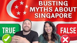 MISCONCEPTIONS & MYTHS ABOUT SINGAPORE | Do people still believe that these five things are true?