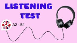 A2-B1 English Listening Test – Can you understand native speakers?