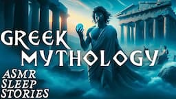 GREEK Myths & Legends: The Gods Of Ancient Greece | Greek Mythology ASMR | Fantasy Bedtime Stories